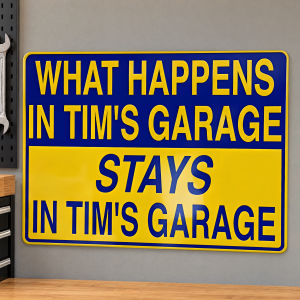 Personalized Aluminum Garage Sign - What Happens In The Garage Stays