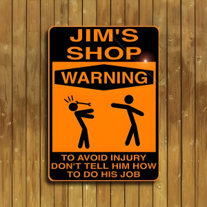 Personalized Shop Job Warning Sign
