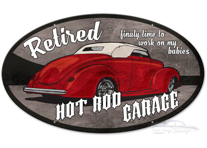 Retired Hot Rod Garage Metal Sign
