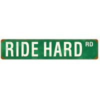 Ride Hard Road Metal Sign - 6" x 28"