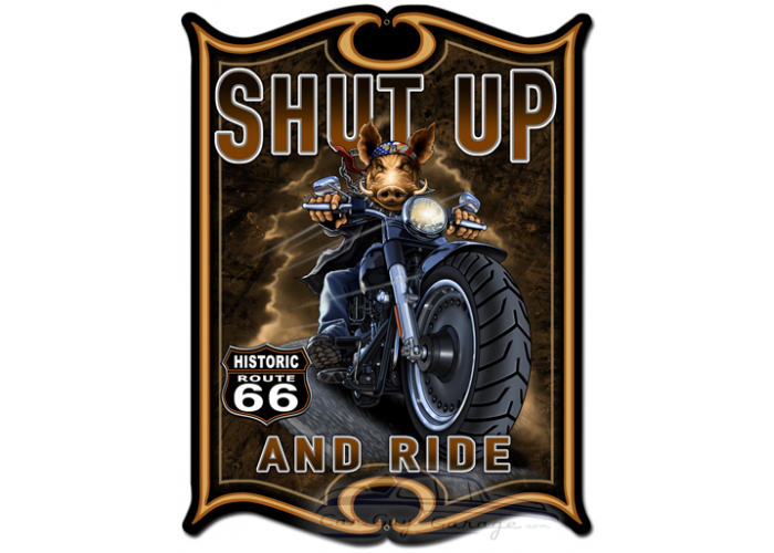 Shut Up And Ride Metal Sign