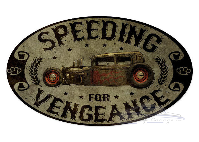 Speeding Vengance Metal Sign