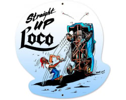 Straight Up Loco Metal Sign - 17" x 17"