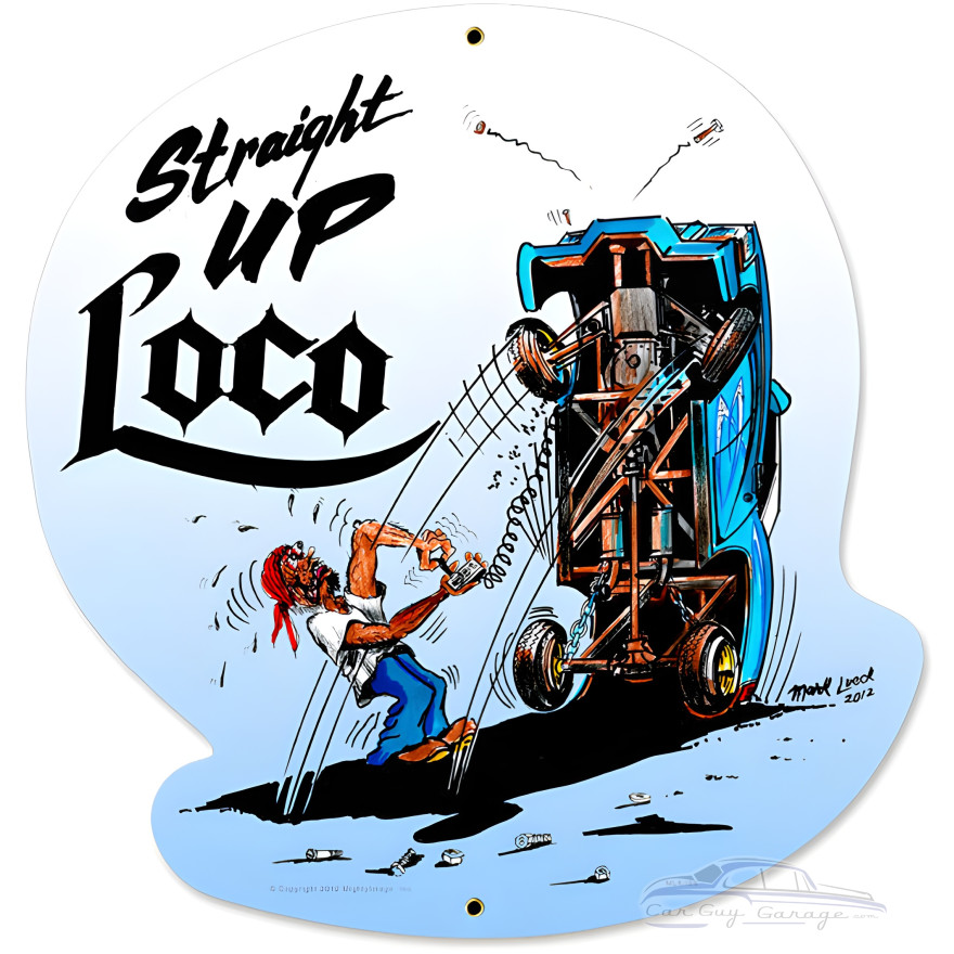 Straight Up Loco Metal Sign - 17" x 17"