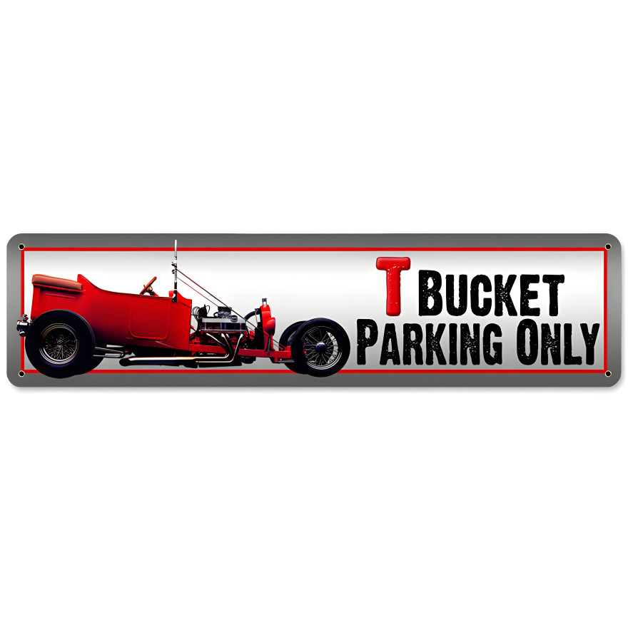 T Bucket Parking Metal Sign - 20" x 5"