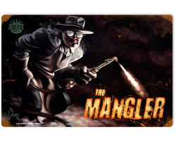 The Mangler Metal Sign - 18" x 12"