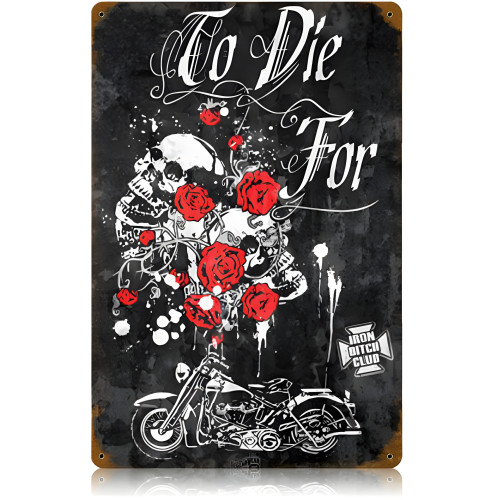 To Die for Metal Sign - 12" x 18"