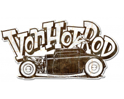 Von Hot Rod Rusty Car Metal Sign - 18" x 9"
